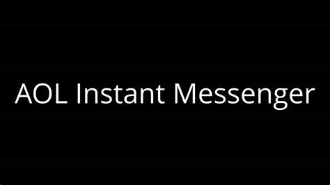 Aol Instant Messenger 1997 2011 Youtube