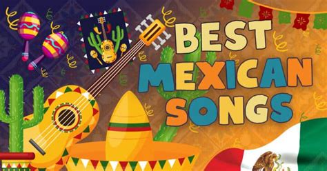 21 Best Mexican Songs Popular Famous Hits Music Grotto