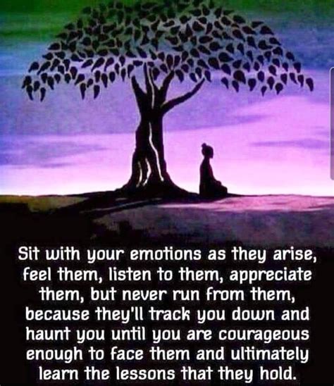 Sit With Your Emotions As They Arise Feel Them Listen To Them