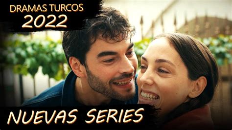 Las Nuevas Series Turcas 2022 YouTube