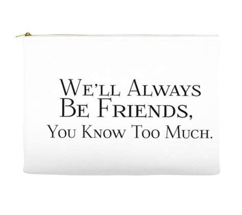 Best Friend Pouch Well Always Be Friends You Know Etsy