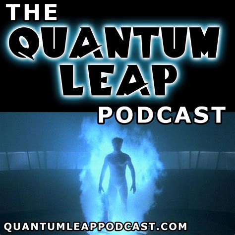 The Quantum Leap Podcast Listen Via Stitcher For Podcasts