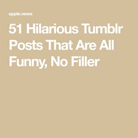 Hilarious Tumblr Posts That Are All Funny No Filler BuzzFeed With Images Tumblr Posts