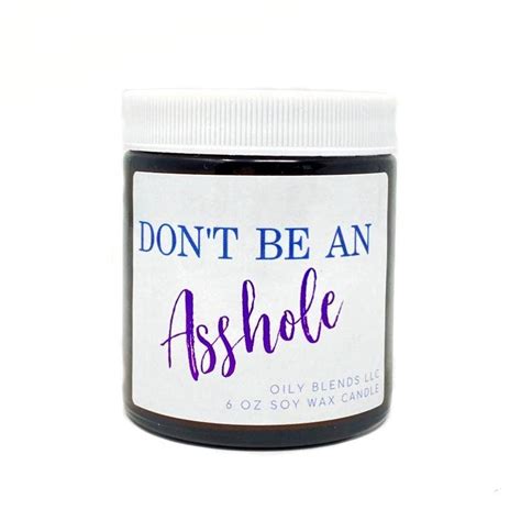 Dont Be An Asshole 25 Hour Burn Time Soy Wax Candles Code Blue