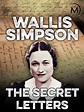 Prime Video: Wallis Simpson: The Secret Letters