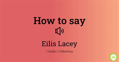 How To Pronounce Eilis Lacey