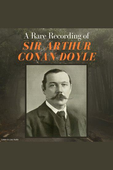 A Rare Recording Of Sir Arthur Conan Doyle Read Book Online