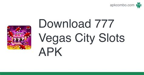 Download 777 Vegas City Slots Apk Latest Version 2023
