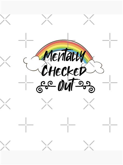Mentally Checked Out Poster By Kriludesign Redbubble
