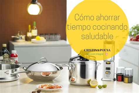 Consejos Para Ahorrar Tiempo Cocinando Saludable Cristina Pousa