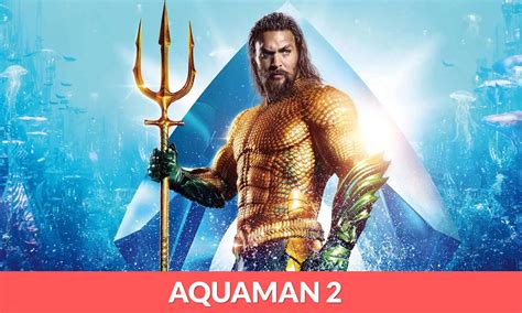 Aquaman 2 Release Date Story Trailer And Where To Watch Regaltribune