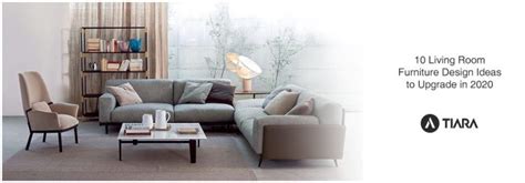 10 Living Room Furniture Design Ideas To Upgrade In 2020 Tiara