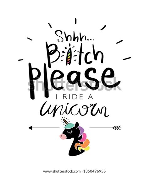 Bitch Please Ride Unicorn Hand Lettering Stock Vector Royalty Free 1350496955 Shutterstock