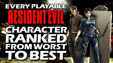 Every Playable Resident Evil Character Ranked From Worst To Best Youtube