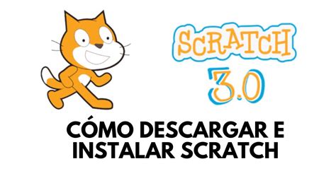 Cómo Descargar Scratch 30 E Instalarlo En Tu Computadora Y Cómo Crear