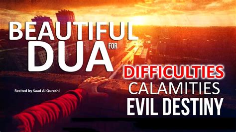 This Dua Will Protect You From Evil Destiny Difficulties And Calamities