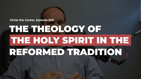 The Holy Spirit In The Reformed Tradition Youtube