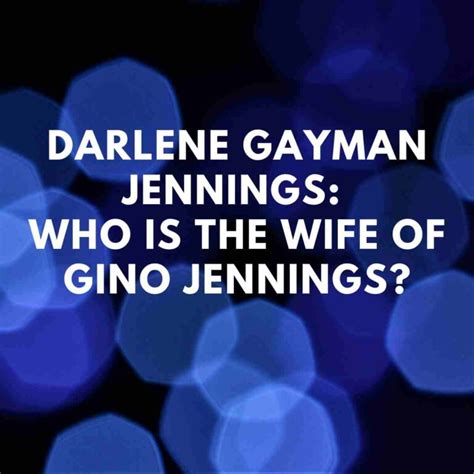 Darlene Gayman Jennings Who Is The Wife Of Gino Jennings Famous People Today