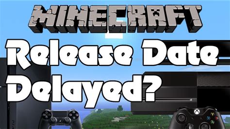 Minecraft Xbox One Release Date Delayed Ps4 And Ps Vita As Well Youtube