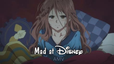 Mad At Disney Amv Violet Evergarden Youtube