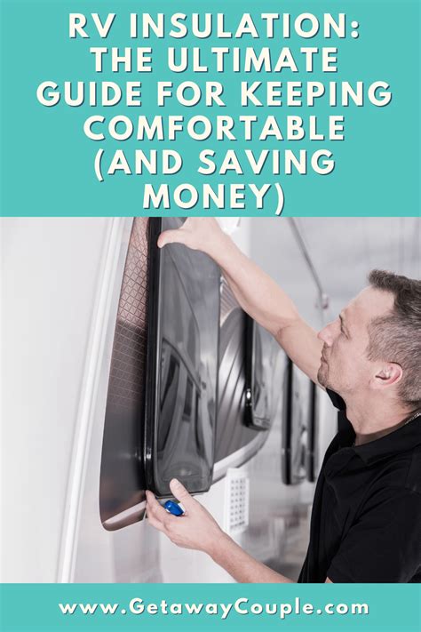 Rv Insulation The Ultimate Guide For Keeping Comfortable And Saving