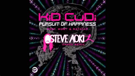 Kid Cudi Ft Mgmt And Ratatat Pursuit Of Happiness Steve Aoki Remix Hq