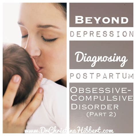 Beyond Depression Diagnosing Postpartum Ocd Part Dr Christina Hibbert