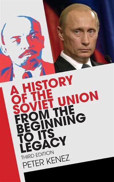 History Of The Soviet Union From The Beginning To Its Legacy By Peter