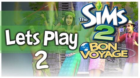 Let S Play The Sims 2 Bon Voyage Part 2 Log Rolling Youtube