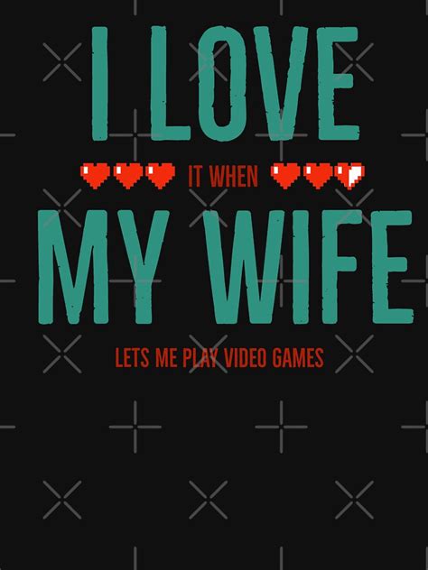I Love It When My Wife Lets Me Play Video Games Pullover Sweatshirt By Alpha Betty Redbubble