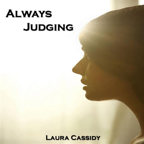 Always Judging Single By Laura Cassidy Spotify
