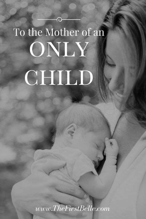 The 25 Best Only Child Quotes Ideas On Pinterest Only Child Raising