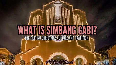 What Is Simbang Gabi The Filipino Christmas Culture And Tradition