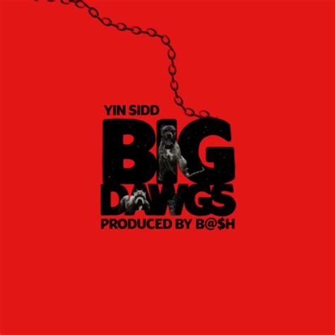Stream Yin Sidd Big Dawgs Freestyle Prod By Bh By Yin Sidd