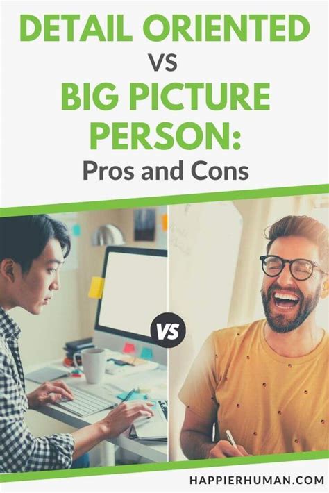 Detail Oriented Vs Big Picture Person Pros And Cons Happier Human
