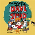 The Rubbish World of Dave Spud. Creator ed-foster. Dave Spud