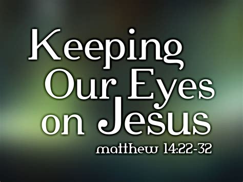 Keeping Our Eyes On Jesus Keystone Church