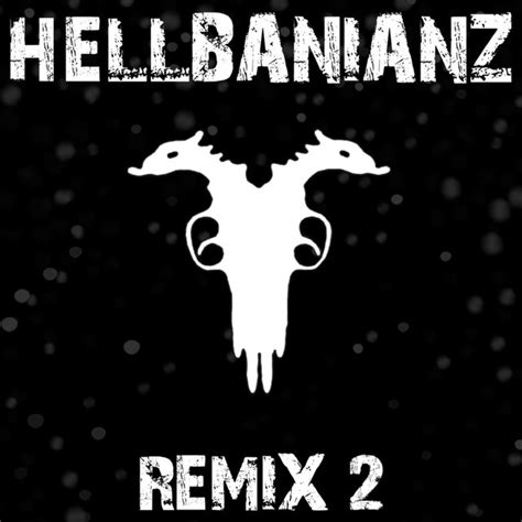 Hellbanianz Remix By Fearlezzbeats On Tidal