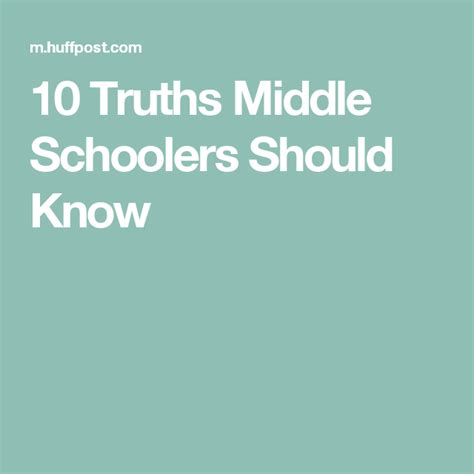 10 Truths Middle Schoolers Should Know Middle Schoolers Truth