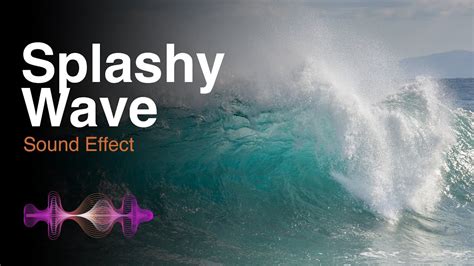 Splashy Wave Sound Effect Nature Sound Effects Hd Youtube