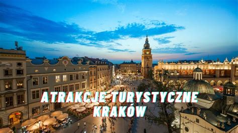 Top Atrakcje Turystyczne Kraków i Okolice HotelePL