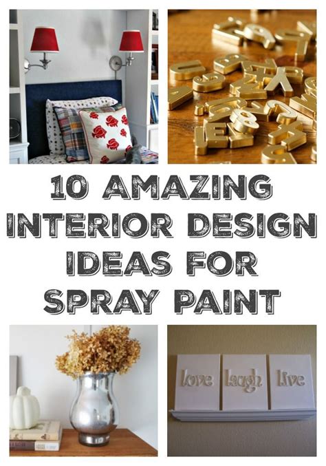 10 Amazing Interior Design Ideas For Spray Paint Diy Spray Paint