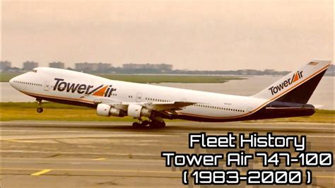 Fleet History Tower Air 747 100 1983 2000 Youtube