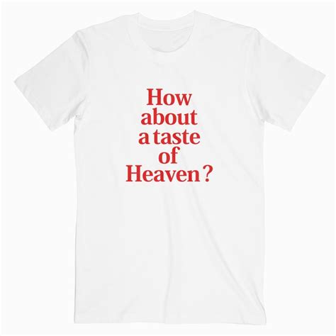 Graphic Tees For Women Graphic Tees For Men Customteesusa How About A Taste Of Heaven T