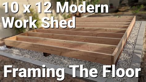 Framing Up The Floor For A Modern Work Shed Youll See How To Install