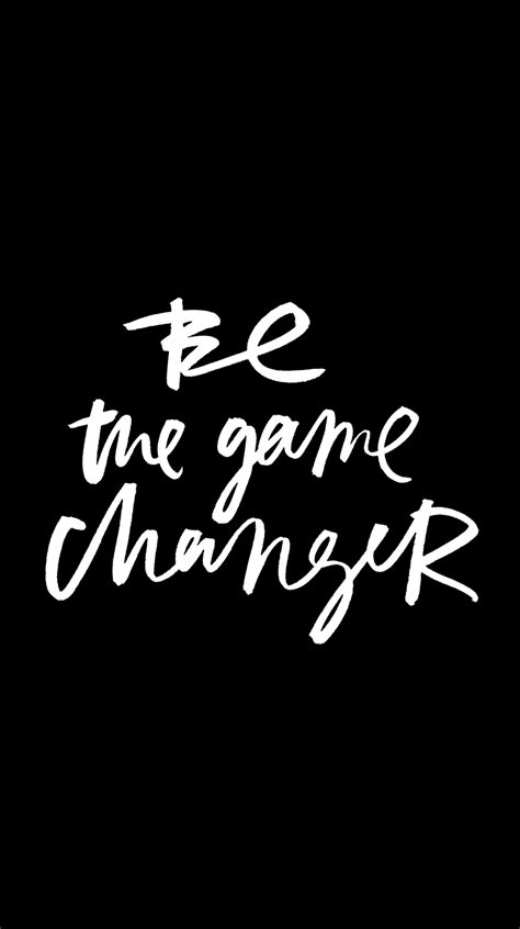 Be The Game Changer Wallpapers Wallpaper Cave