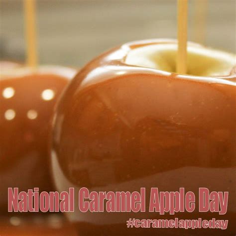 National Caramel Apple Day October 31 2017 Caramel Apples Caramel