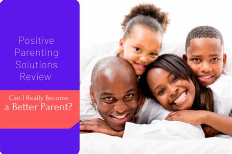 Positive Parenting Solutions: Can I really Become a Better ...