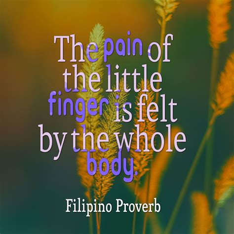 The Pain Of The Little Finger Is Felt By The Whole Body Filipino