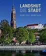 Landshut - Die Stadt - Verlag Attenkofer